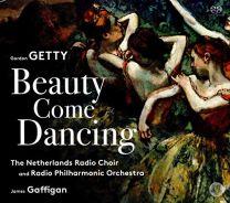 Gordon Getty: Beauty Come Dancing