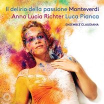 Monteverdi: Il Delirio Della Passione