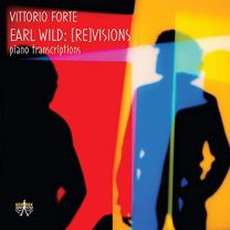 Earl Wild: Visions - Piano Transcriptions