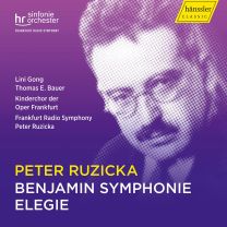 Peter Ruzicka: Benjamin Symphonie; Elegie