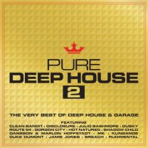 Pure Deep House 2 - the Very Best of Deep House & Garage