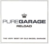 Pure Garage Reload - the Very Best of Old Skool Garage