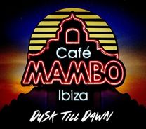 Cafe Mambo Ibiza - Dusk Till Dawn