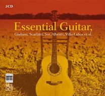 Essential Guitar - Music By Guiliani; Scarlatti; Sor; Boccherini; Albeniz; Villa-Lobos; Barrios; Pujol