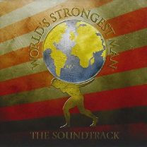 World's Strongest Man: the Soundtrack