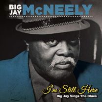 I’m Still Here - Big Jay Sings the Blues