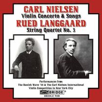 Langgaard - String Quartet No. 3, Nielsen - Violin Concert, Songs