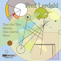 Lerdahl - Marches, Oboe Quartet, Time After Time, Waves