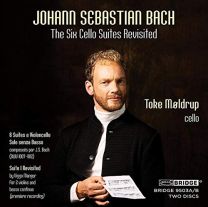 Johann Sebastian Bach: the Six Cello Suites Revisited