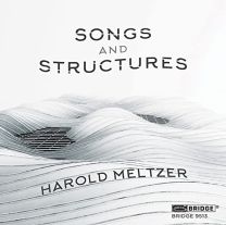 Harold Meltzer: Songs and Structures