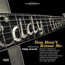 You Don't Know Me: Rediscovering Eddy Arnold