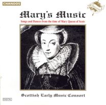 Mary's Music (Songs and Dances From the Time of Mary Queen of Scots)