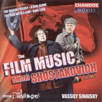 Shostakovich: the Film Music of Dmitri Shostakovich, Vol. 1 - the Maxim Trilogy / A Girl Alone / the Man With A Gun / King Lear