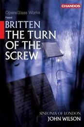 Britten: Turn of the Screw [sinfonia of London; Robert Murray; Rhian Lois; Leo Jemison; John Wilson] [chandos Records: Chdvd 5290] [2021]