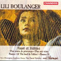 Boulanger: Faust Et Helene / Psalm 24 / D'un Soir Triste / D'un Matin de Printemps / Psalm 130