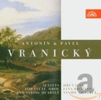 Antonin & Pavel Vranicky - Sextets For Flute, Oboe and String Quartets