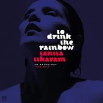 To Drink the Rainbow (An Anthology 1988 - 2019)