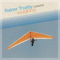 Rainer Trueby Presents Soulgliding (2lp)