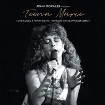 John Morales Presents Teena Marie - Love Songs & Funky Beats - Remixed With Loving Devotion