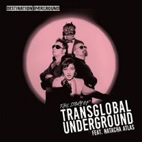 Destination Overground - the Story of Transglobal Underground
