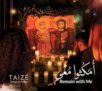 Remain With Me: Taize Songs In Arabic