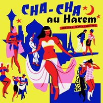 Cha Cha Au Harem - Orientica - France 1960-1964