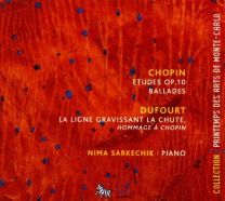 Chopin: 12 Etudes Op10, Ballades 1-4; Dufourt: La Ligne Gravissant La Chute