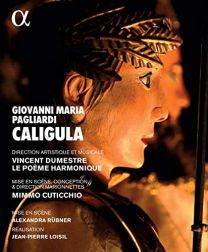 Le Poeme Harmonique; Vincent Dumestre; Mimmo Cuticchio- Giovanni Maria Pagliardi: Caligula