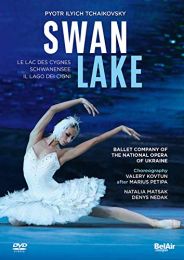 Tchaikovsky: Swan Lake [valery Kovtun; Natalya Matsak; Denys Nedak; Mykola Dyadura] [belair Classiques: Bac174]