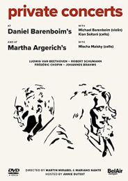 Private Concerts [daniel Barenboim; Michael Barenboim; Kian Soltani; Martha Argerich; Mischa Maisky; Annie Dutoit] [belair Classiques: Bac189]
