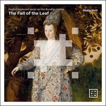Fall of the Leaf - English Keyboard Music On the Rucellai Virginal