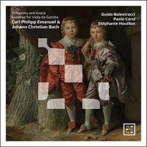 Virtuosity & Grace - Sonatas For Viola da Gamba By Carl Philipp Emanuel & Johann Christian Bach