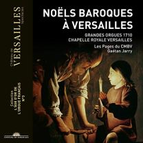 Noels A Versailles: Music By Daquin; Dandrieu; Balbastre; Corrette; Dandrieu
