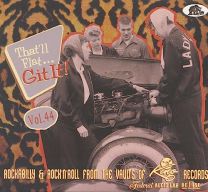 That'll Flat Git It! Vol. 44 - Rockabilly & Rock 'n' Roll From the Vaults of King, Federal, Audio Lab & Deluxe Records (Cd)