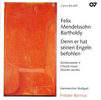 Felix Mendelssohn Bartholdy: Denn Er Hat Seinen Engeln Befohlen - Sacred Choral Works Vol. 5