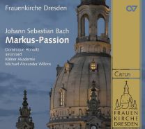 Markus-Passion Bwv 247 (Dominique Horwitz, Amarcord, Kolner Akademie, Michal Alexander Willens)