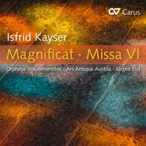 Isfrid Kayser: Magnificat/Missa VI