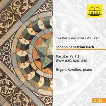 Koroliov Series, Vol. 23: Johann Sebastian Bach - Partitas, Pt. 1 Bwv 825, 826, 830