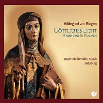 Hildegard von Bingen - Gottliches Licht: Antiphones & Psalms