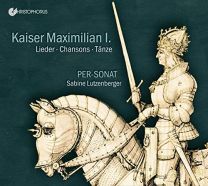 Isaac/Senfl/Ockeghem - Emperor Maximilian I. - Songs - Chansons- Dances