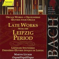 Bach: Organ Works - Late Works From the Leipzig Period (Edition Bachakademie Vol 100) /Luckner