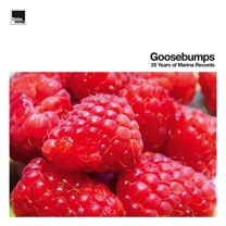 Goosebumps 25 Years of Marina Records