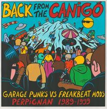 Back From the Canigo: Garage Punks Vs Freakbeat Mods - Perpignan (1989-1999) (2lp)