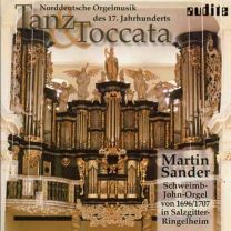 Tanz und Toccata: 17th Century North German Organ Music (Martin Sander)