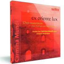 Ex Oriente Lux - Choir Masterpieces From Northern and Eastern Europe (Carmina Mundi)