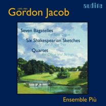 Jacob: Works For Oboe and Strings - 7 Bagatelles; Quartet; 6 Shakespearian Sketches (Ensemble Piu)