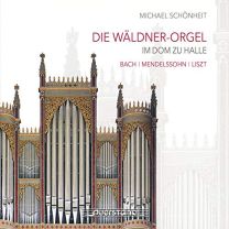 Die Waeldner-Orgel Im Dom Zu Halle