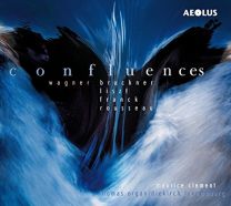 Confluences - Works By Wagner, Franck, Liszt, Rousseau