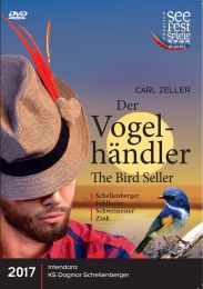 Carl Zeller: der Vogelhaendler ( Morbisch 2017) DVD