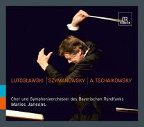 Lutoslawski: Concerto For Orchestra / Szymanowski: Symphony No. 3 / A. Tschaikowsky: Symphony No. 4